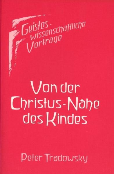 Von der Christus-Nähe des Kindes - Peter Tradowsky