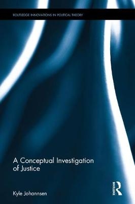 A Conceptual Investigation of Justice - Canada) Johannsen Kyle (Trent University