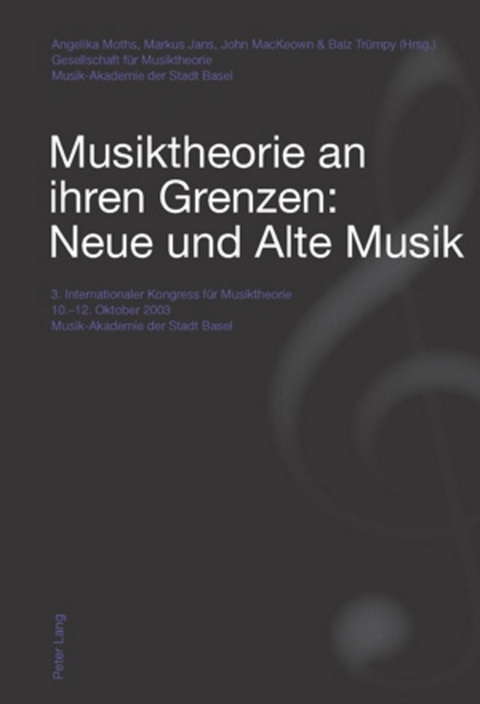 Musiktheorie an ihren Grenzen: Neue und Alte Musik - 