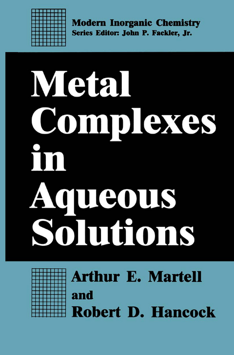 Metal Complexes in Aqueous Solutions - Arthur E. Martell, Robert D. Hancock