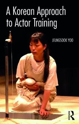 Korean Approach to Actor Training -  Jeungsook Yoo