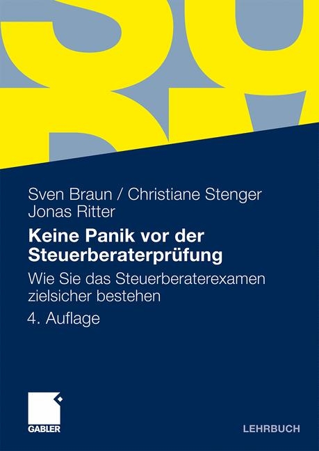 Keine Panik vor der Steuerberaterprüfung - Sven Braun, Christiane Stenger, Jonas Ritter