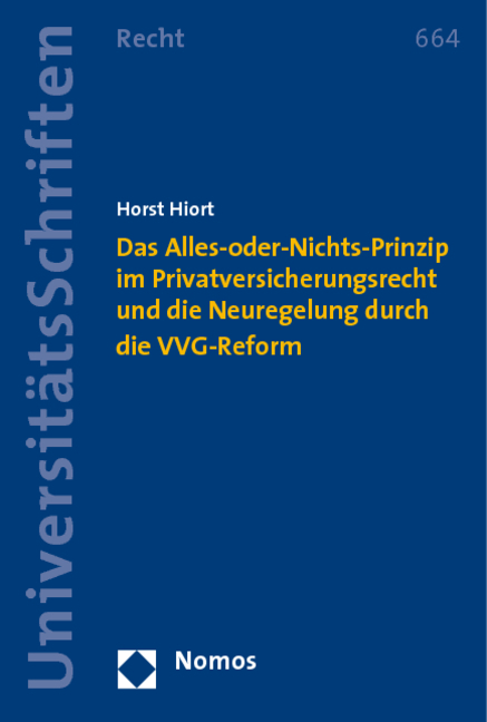 Das Alles-oder-Nichts-Prinzip im Privatversicherungsrecht und die Neuregelung durch die VVG-Reform - Horst Hiort