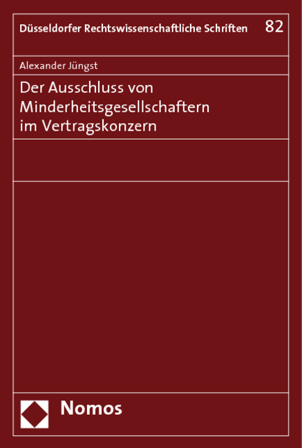 Der Ausschluss von Minderheitsgesellschaftern im Vertragskonzern - Alexander Jüngst