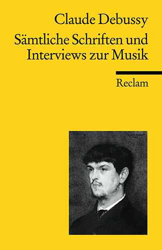 Sämtliche Schriften und Interviews zur Musik - Claude Debussy