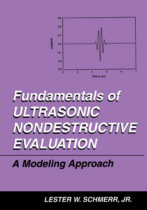 Fundamentals of Ultrasonic Nondestructive Evaluation - Lester W. Schmerr Jr.