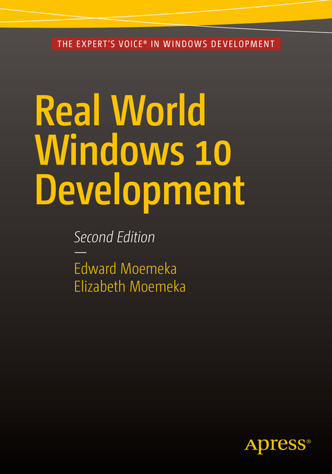 Real World Windows 10 Development - Edward Moemeka, Elizabeth Moemeka