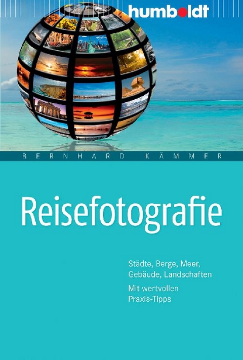 Reisefotografie - Bernhard Kämmer