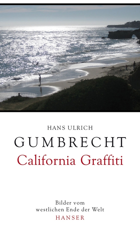 California Graffiti - Hans Ulrich Gumbrecht