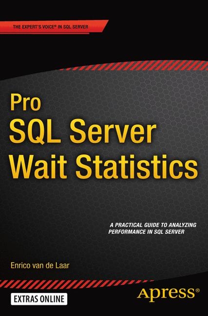 Pro SQL Server Wait Statistics - Enrico van de Laar