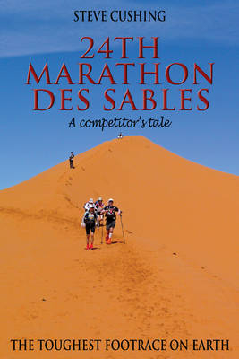 24th Marathon des Sables - Steve Cushing