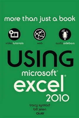 Using Microsoft Excel 2010 - Tracy Syrstad, Bill Jelen