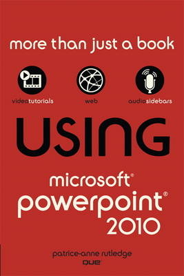 Using Microsoft PowerPoint 2010 - Patrice-Anne Rutledge