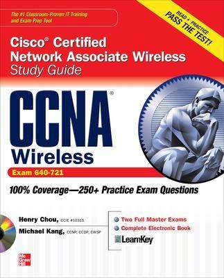 CCNA Cisco Certified Network Associate Wireless Study Guide (Exam 640-721) - Henry Chou, Michael Kang