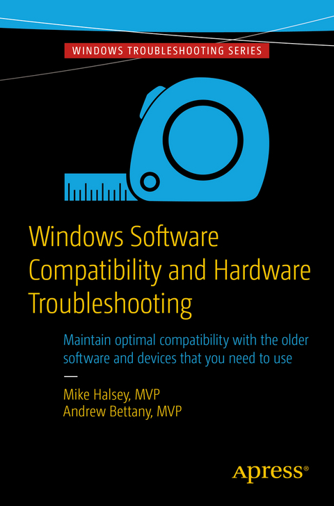 Windows Software Compatibility and Hardware Troubleshooting - Andrew Bettany, Mike Halsey