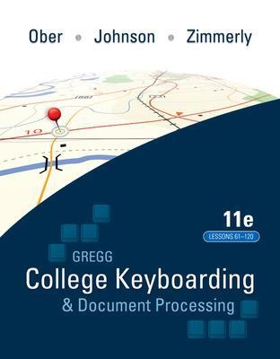 Gregg College Keyboarding & Document Processing (GDP); Lessons 61-120 text - Scot Ober, Jack Johnson, Arlene Zimmerly