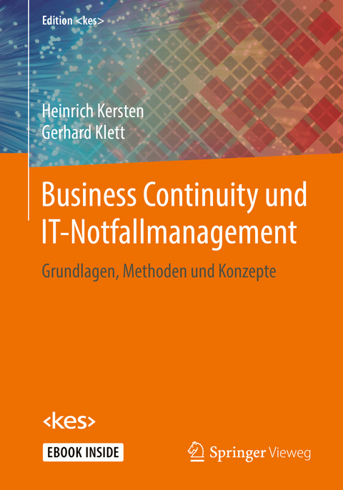 Business Continuity und IT-Notfallmanagement - Heinrich Kersten, Gerhard Klett