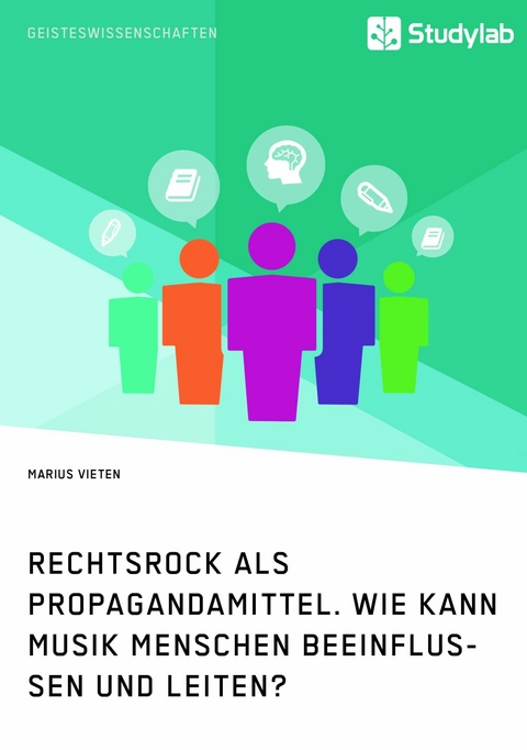 Rechtsrock als Propagandamittel. Wie kann Musik Menschen beeinflussen und leiten? - Marius Vieten