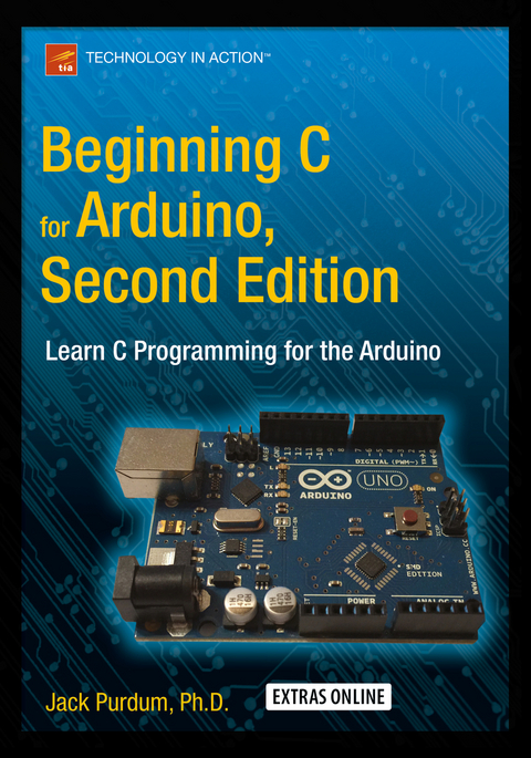 Beginning C for Arduino, Second Edition - Jack Purdum