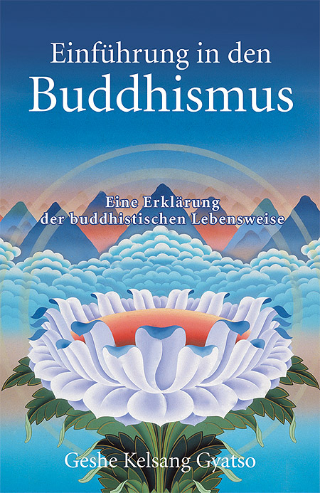 Einführung in den Buddhismus - Geshe Kelsang Gyatso