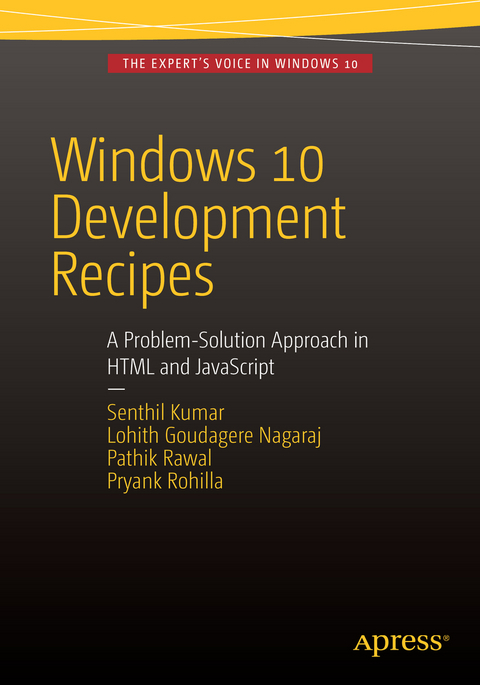 Windows 10 Development Recipes - Senthil Kumar, Lohith Goudagere Nagaraj, Pathik Rawal, Pryank Rohilla