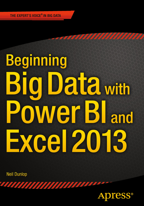 Beginning Big Data with Power BI and Excel 2013 - Neil Dunlop