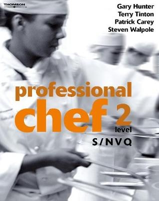 Professional Chef - Level 2 - S/NVQ - Gary Hunter, Terry Tinton, Patrick Carey, Stephen Walpole