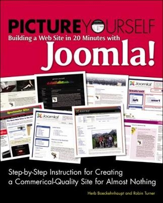 Picture Yourself Building a Web Site with Joomla! 1.6 - Herb Boeckehnhaupt, Robin Turner