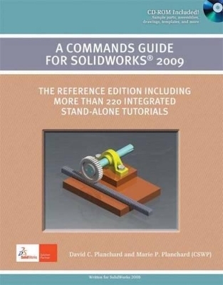 A Commands Guide for Solidworks 2009 - David Planchard, Marie Planchard