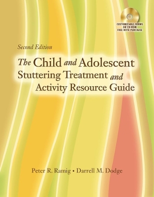 The Child and Adolescent Stuttering Treatment & Activity Resource Guide - Peter Ramig, Darrell Dodge