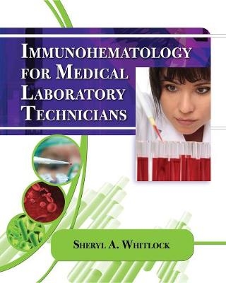 Immunohematology for Medical Laboratory Technicians - Sheryl Whitlock