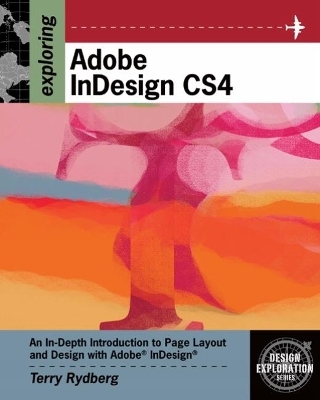 Exploring Adobe InDesign CS4 - Terry Rydberg