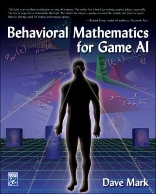 Behavioral Mathematics for Game AI - Dave Mark