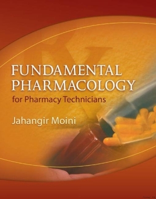 Fundamental Pharmacology for Pharmacy Technicians - Jahangir Moini