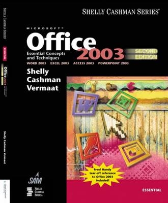 Microsoft Office 2003: Essential Concepts and Techniques, Second Edition - Gary B. Shelly, Thomas J. Cashman, Misty Vermaat