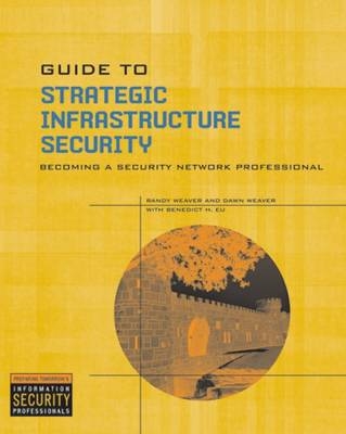 Guide to Strategic Infrastructure Security - Randy Weaver