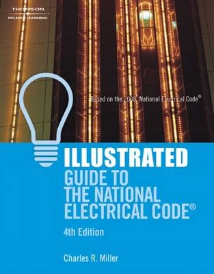 Illustrated Guide to the National Electrical Code - Charles Miller