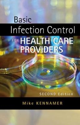 Basic Infection Control for Healthcare Providers - Michael Kennamer