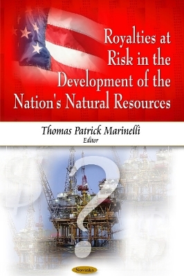 Royalties at Risk in the Development of the Nation's Natural Resources - 