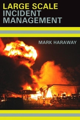 Large Scale Incident Management - Mark Haraway