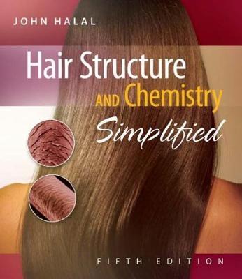 Hair Structure and Chemistry Simplified - John Halal