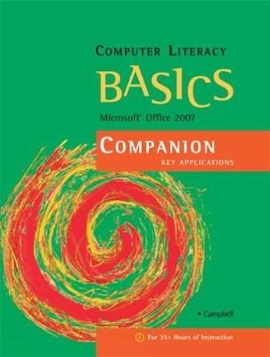 Computer Literacy BASICS: Microsoft Office 2007 Companion - Jennifer Campbell