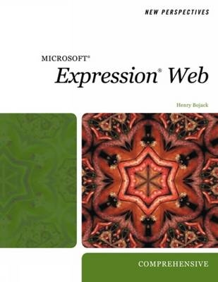 New Perspectives on Microsoft Expression Web - Henry Bojack, Jessica Evans