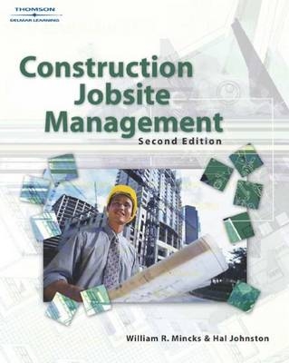 Construction Jobsite Management - William R. Mincks, Hal Johnston