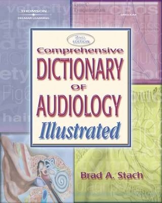 Comprehensive Dictionary of Audiology - Brad A. Stach