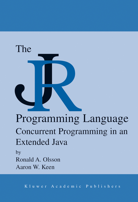 The JR Programming Language - Ronald A. Olsson, Aaron W. Keen