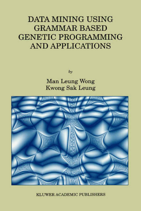 Data Mining Using Grammar Based Genetic Programming and Applications -  Man Leung Wong,  Kwong Sak Leung