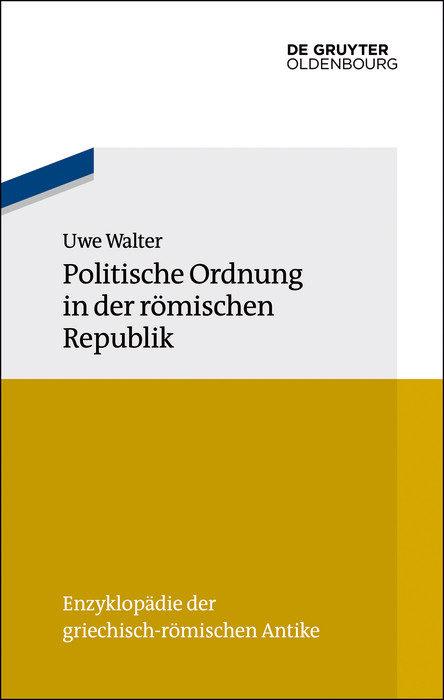 Politische Ordnung in der römischen Republik -  Uwe Walter