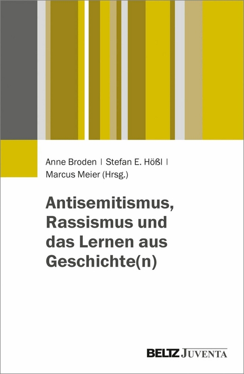 Antisemitismus, Rassismus und das Lernen aus Geschichte(n) - 