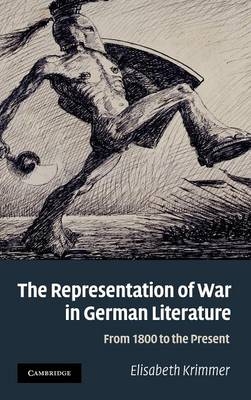 The Representation of War in German Literature - Elisabeth Krimmer